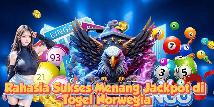 Rahasia Sukses Menang Jackpot di Togel Norwegia