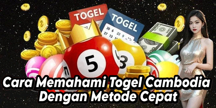 Cara Memahami Togel Cambodia Dengan Metode Cepat