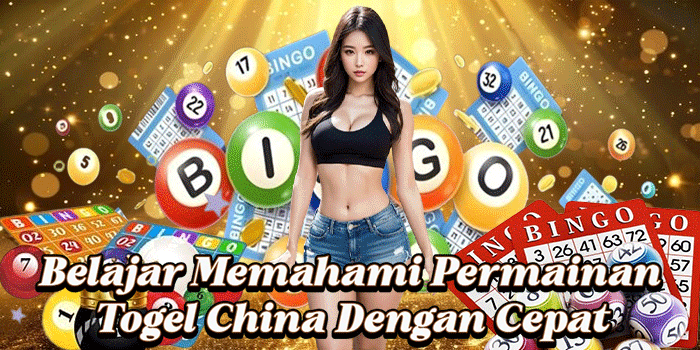 Belajar Memahami Permainan Togel China Dengan Cepat